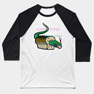 Bread poison Baseball T-Shirt